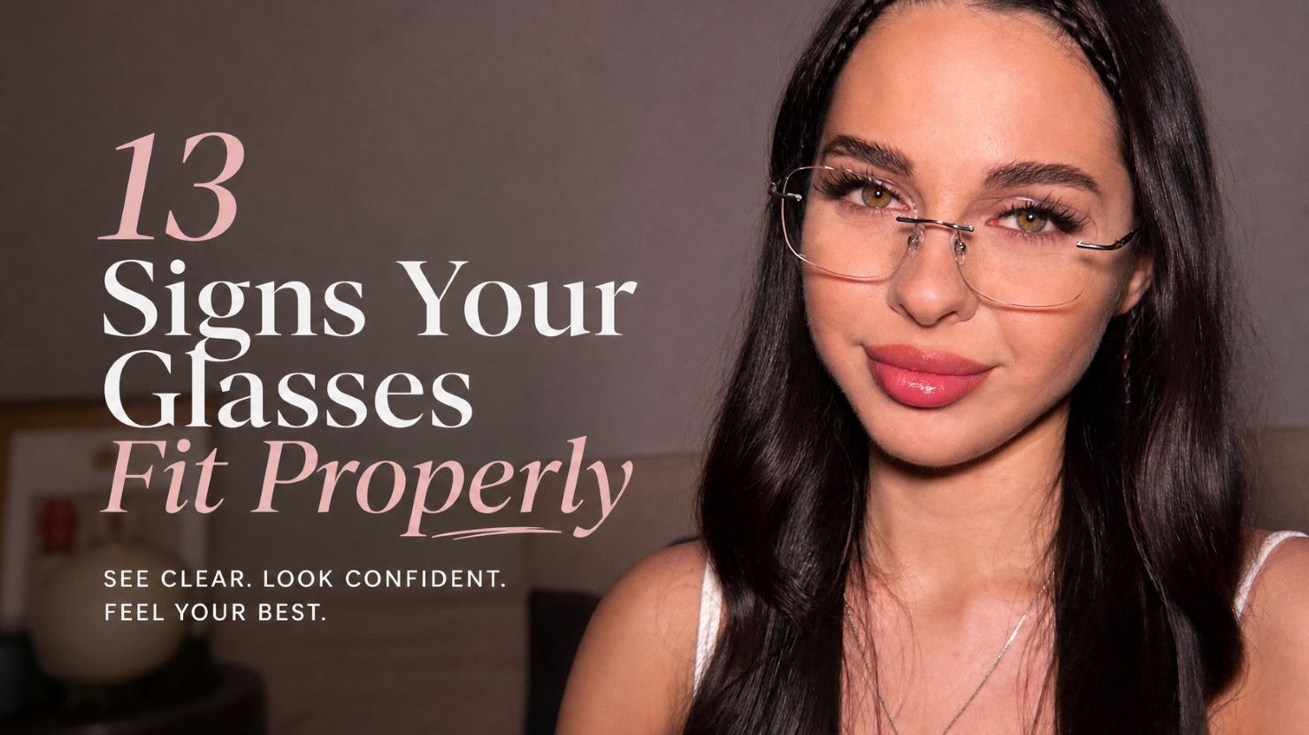 13 Signs Your Glasses Fit Properly