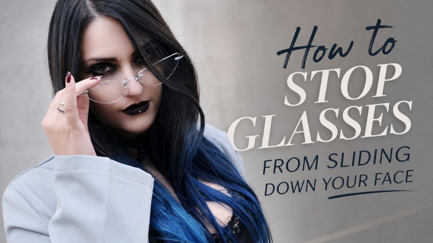 How to Stop Glasses From Sliding Down Your Face
