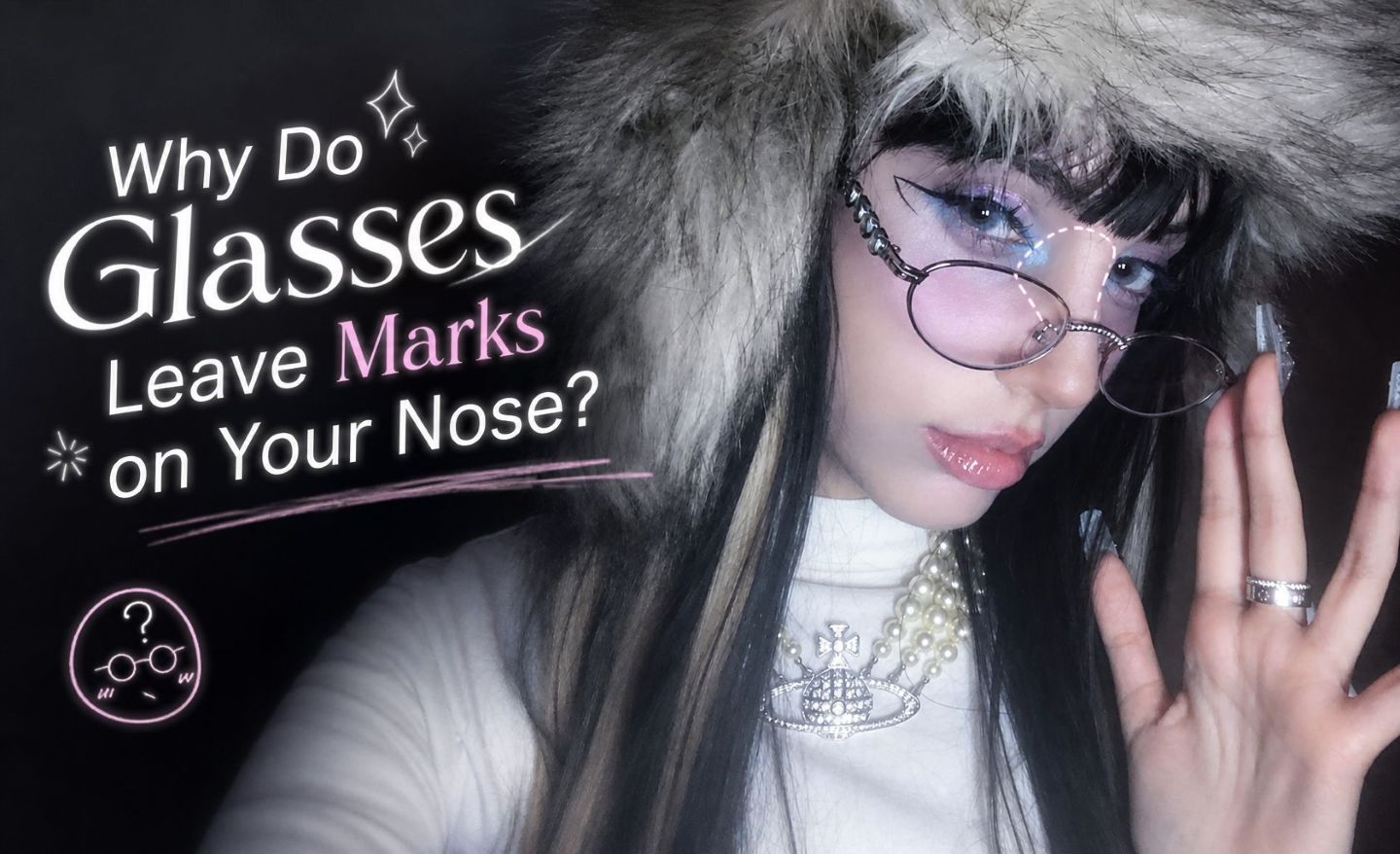 Why Do Glasses Leave Marks on Your Nose?